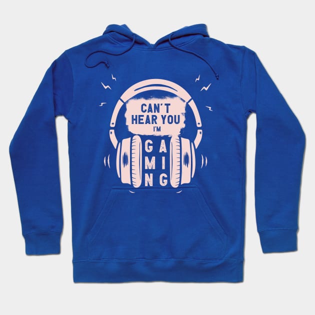 Can't Hear You I am Gaming Funny Gamer Gift Headset Hoodie by Chichid_Clothes